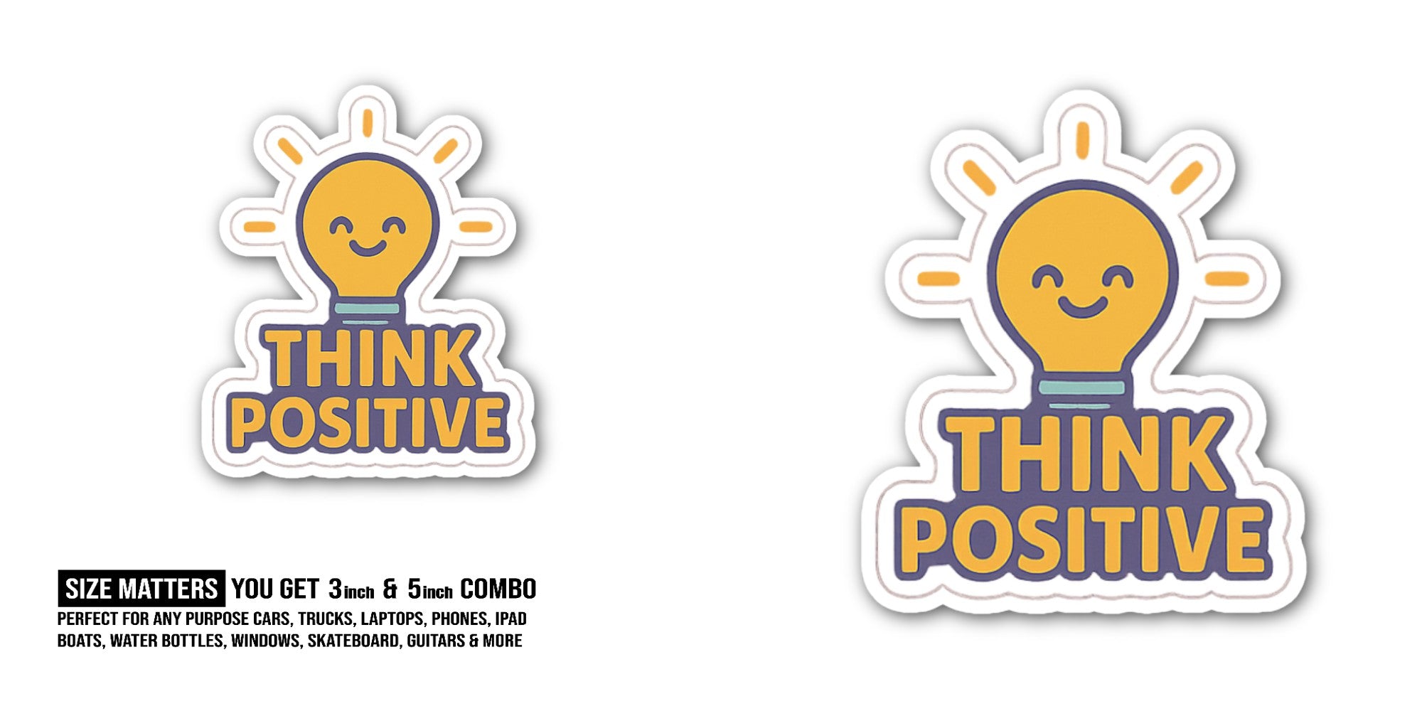 THINK POSITIVE Sticker, Waterproof Vinyl Decal Sticker Indoor Or Outdoor 2 (Pieces) 3" and 5"