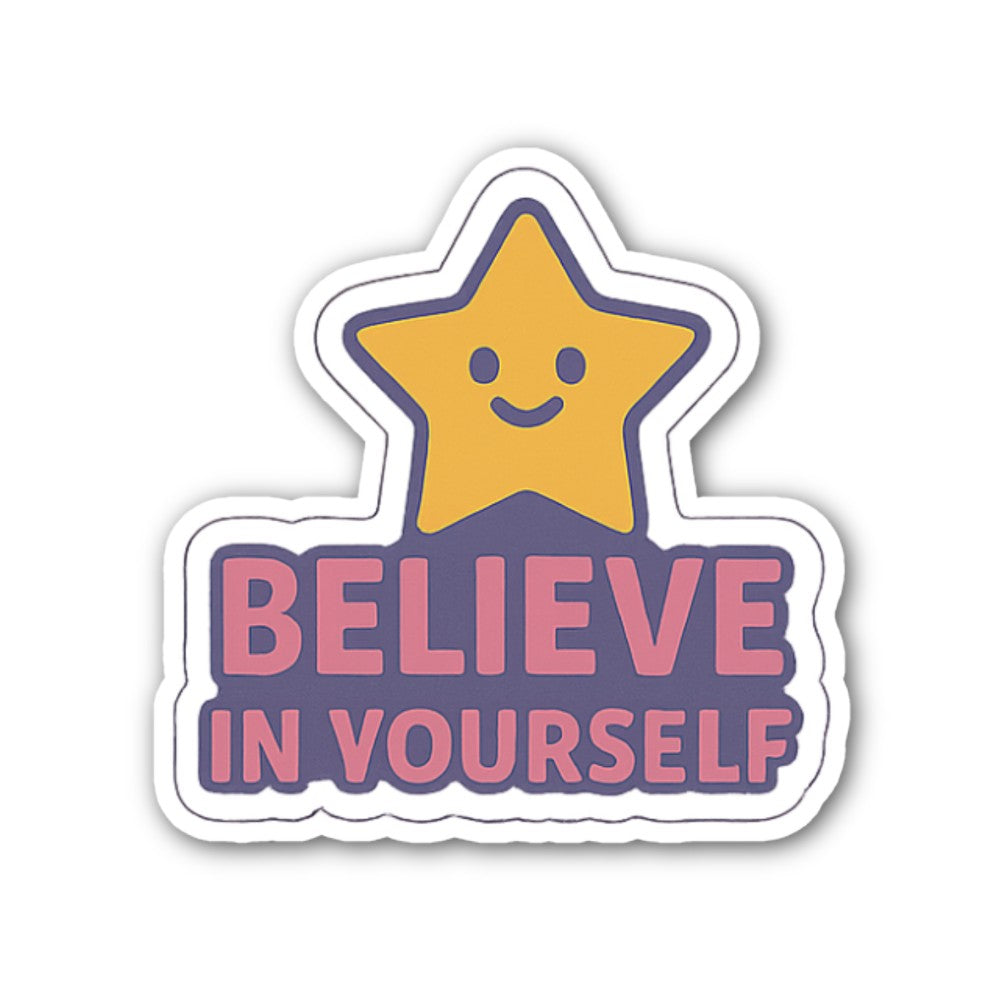 Believe In Yourself Sticker, Waterproof Vinyl Decal Sticker Indoor Or Outdoor 2 (Pieces) 3" and 5"