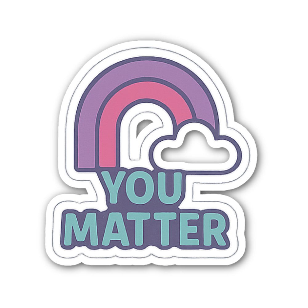 You Matter Rainbow Sticker, Waterproof Vinyl Decal Sticker Indoor Or Outdoor 2 (Pieces) 3" and 5"