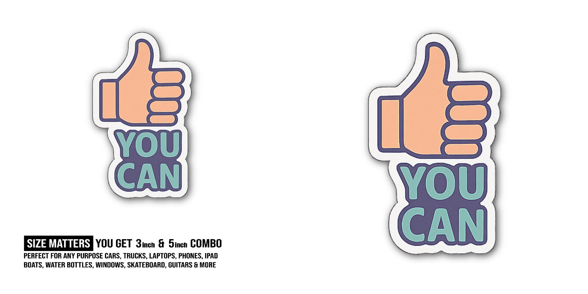 YOU CAN Sticker, Waterproof Vinyl Decal Sticker Indoor Or Outdoor 2 (Pieces) 3" and 5"