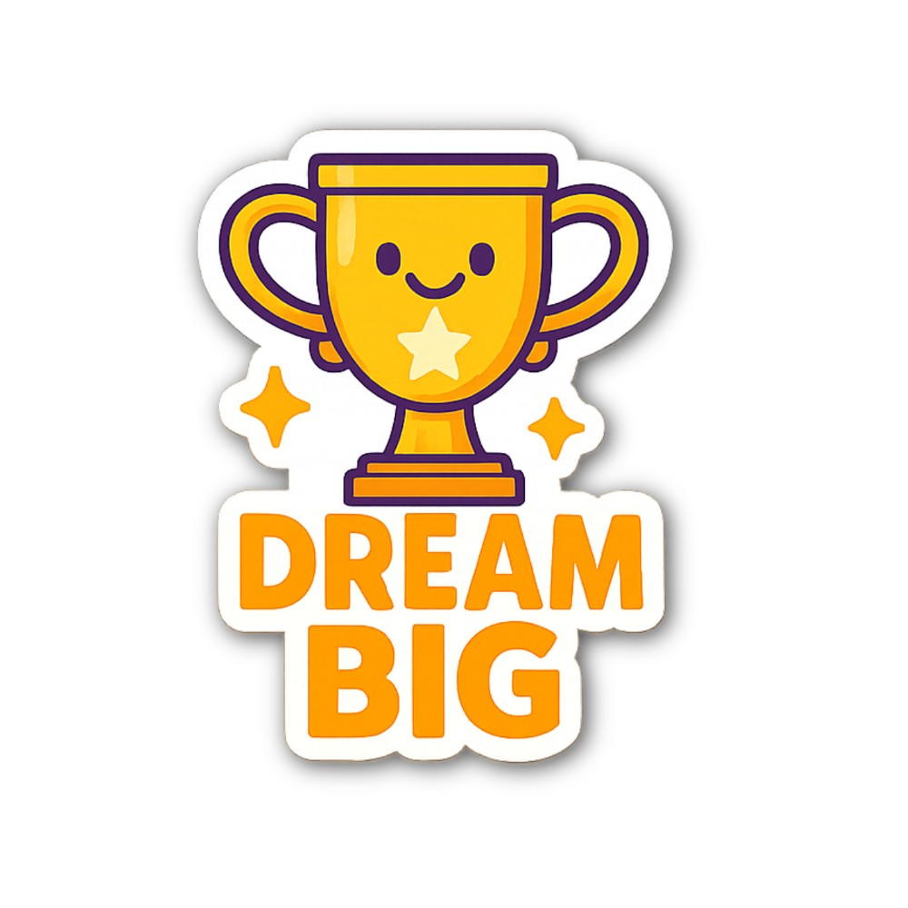 Dream Big trophy Sticker, Waterproof Vinyl Decal Sticker Indoor Or Outdoor 2 (Pieces) 3" and 5"