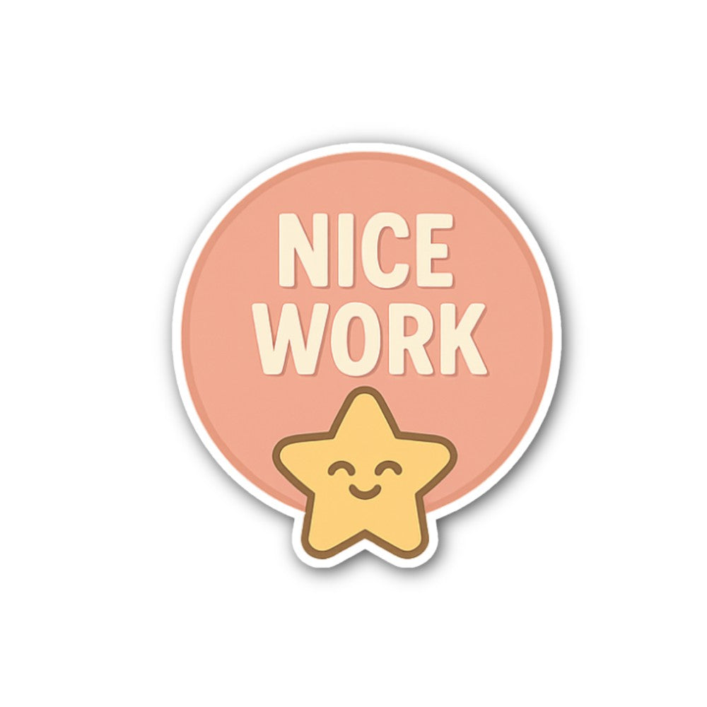 NICE WORK Sticker, Waterproof Vinyl Decal Sticker Indoor Or Outdoor 2 (Pieces) 3" and 5"