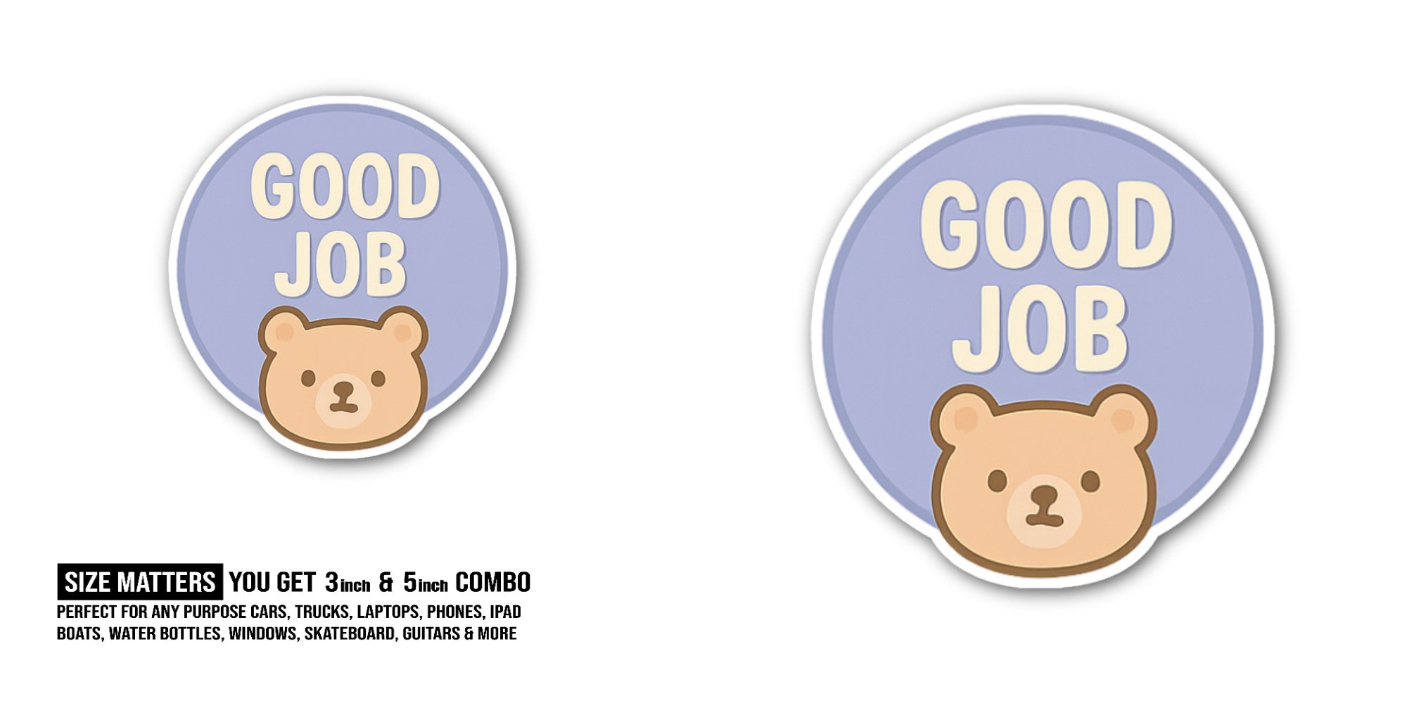 GOOD JOB  Sticker, Waterproof Vinyl Decal Sticker Indoor Or Outdoor 2 (Pieces) 3" and 5"