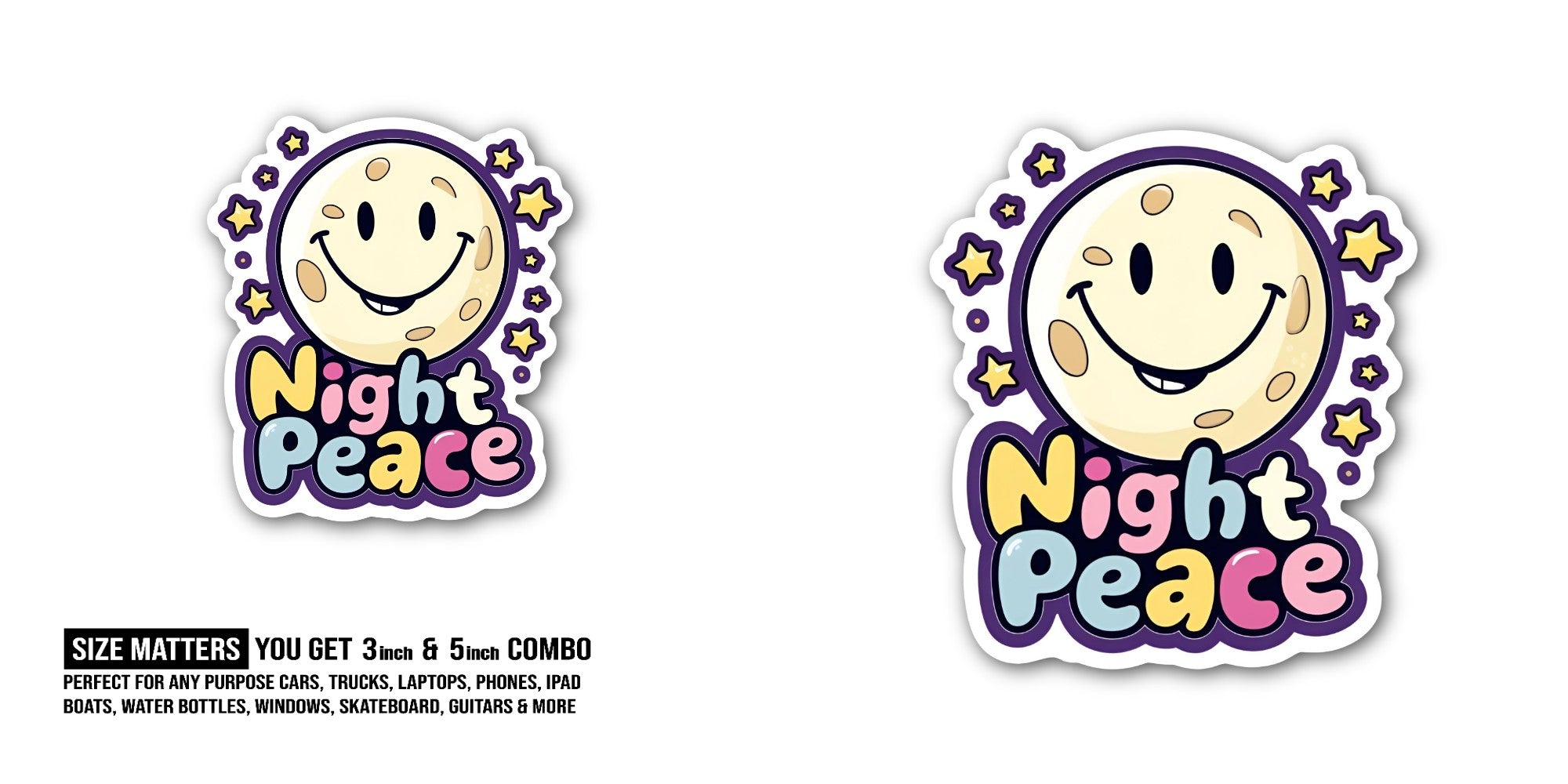 Night Peace MOON Sticker, Waterproof Vinyl Decal Sticker Indoor Or Outdoor 2 (Pieces) 3" and 5"