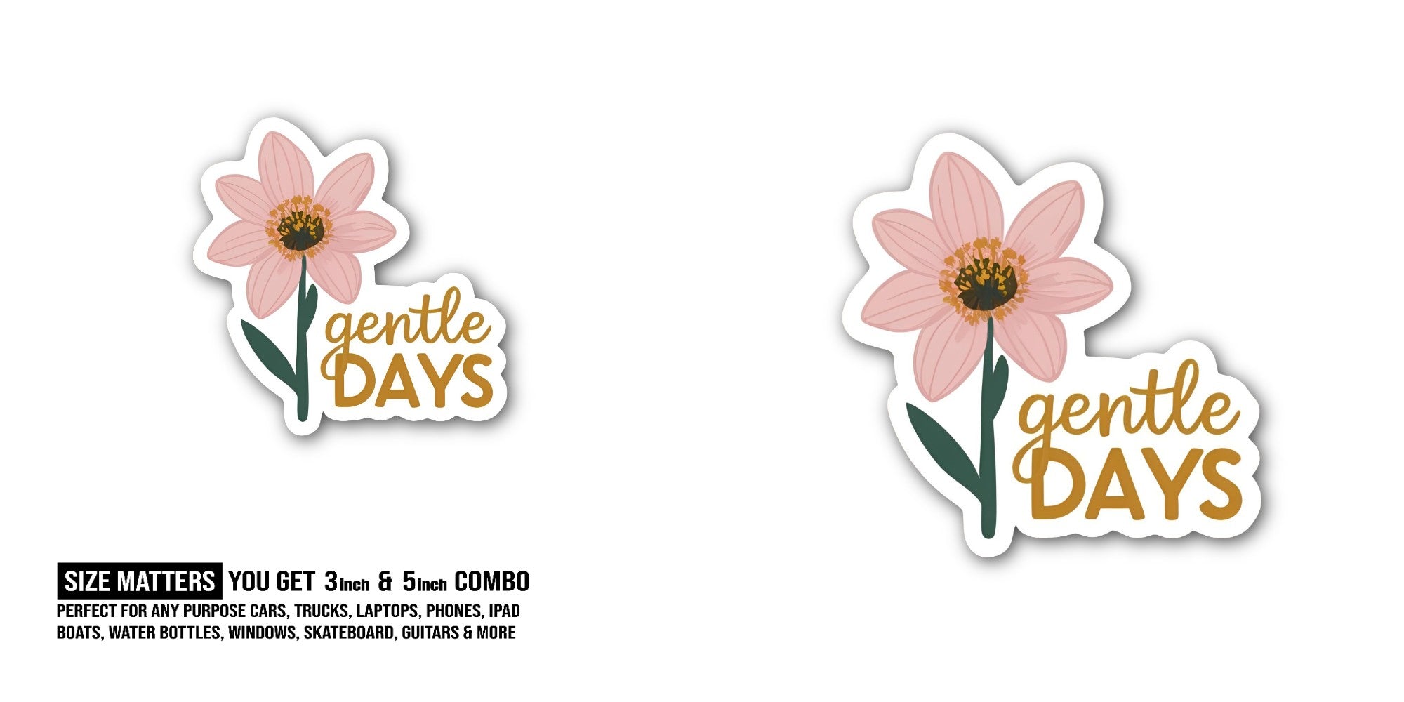 Gentle DAYS Sticker, Waterproof Vinyl Decal Sticker Indoor Or Outdoor 2 (Pieces) 3" and 5"