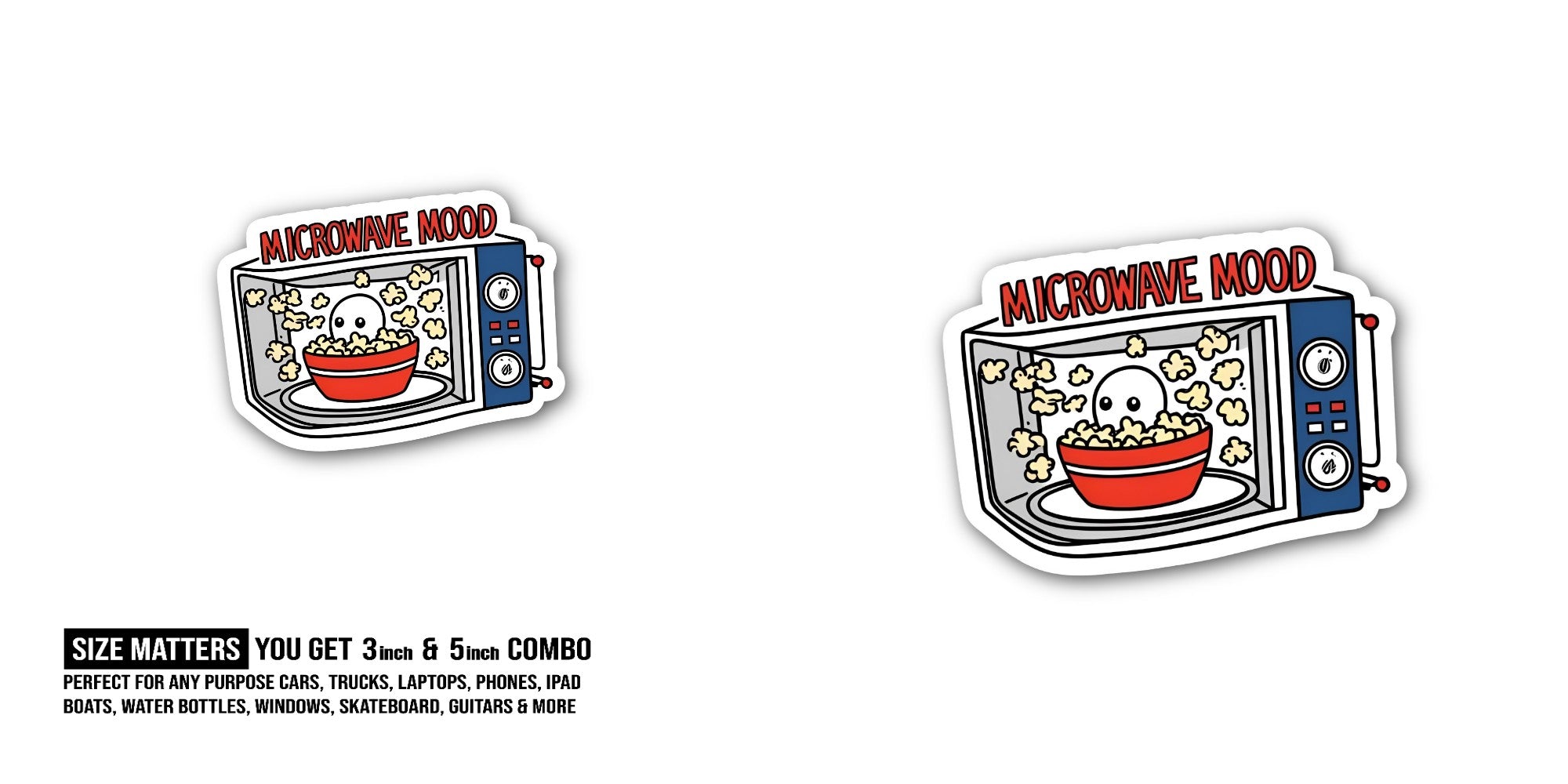 MICROWAVE MOOD Sticker, Waterproof Vinyl Decal Sticker Indoor Or Outdoor 2 (Pieces) 3" and 5"