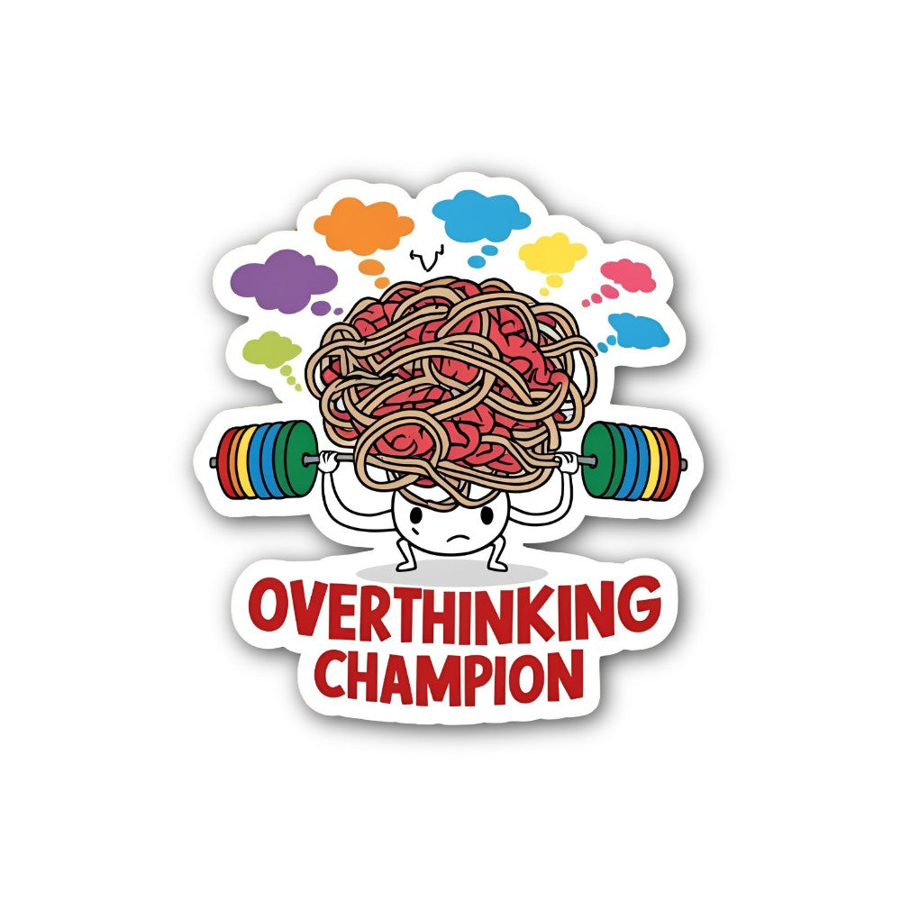 OVERTHINKING CHAMPION Sticker, Waterproof Vinyl Decal Sticker Indoor Or Outdoor 2 (Pieces) 3" and 5"