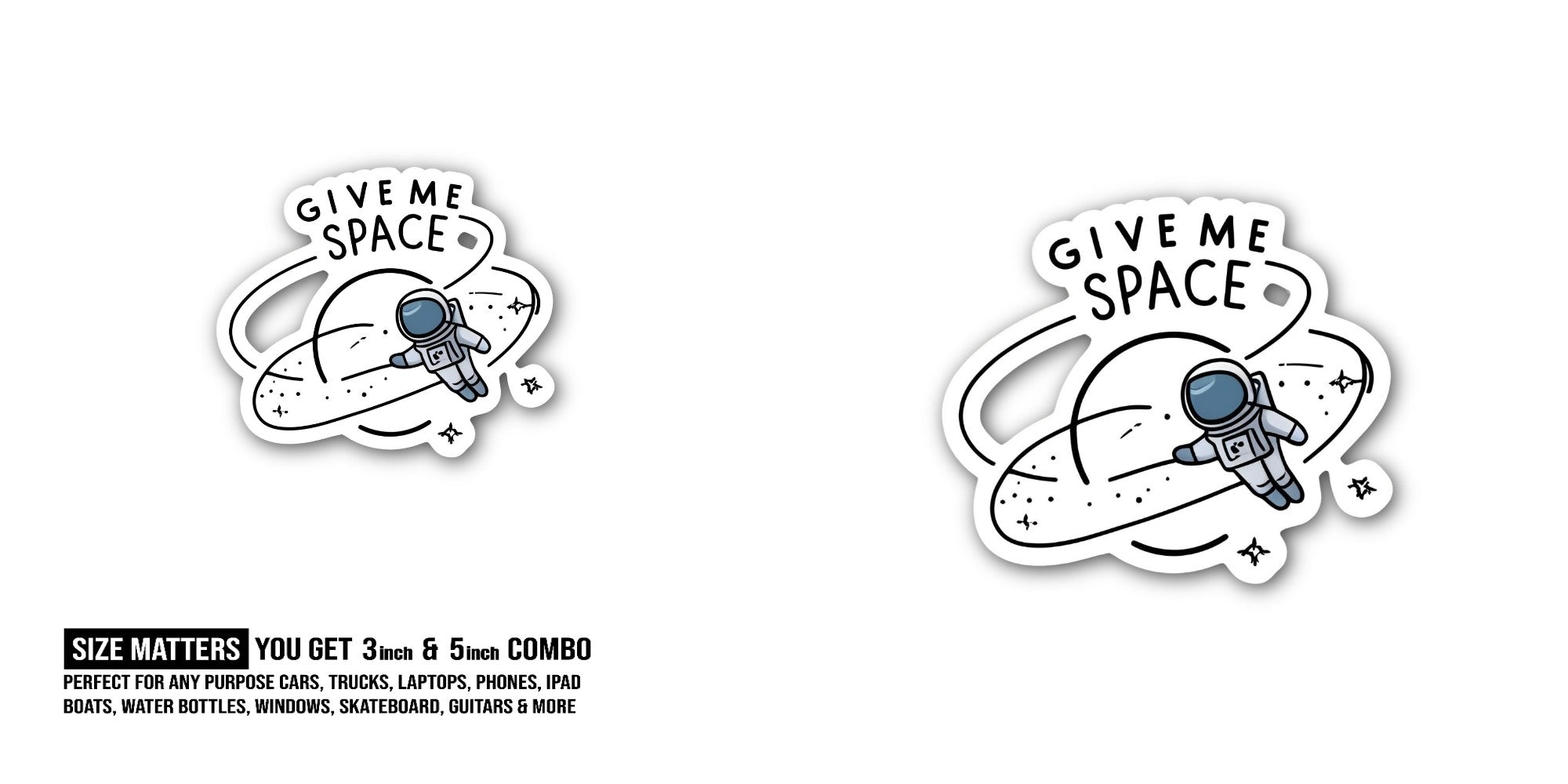 GI@VE ME SPACE Sticker, Waterproof Vinyl Decal Sticker Indoor Or Outdoor 2 (Pieces) 3" and 5"