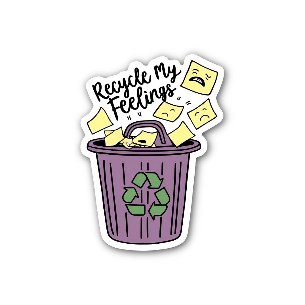 Recycle My Feelings Sticker, Waterproof Vinyl Decal Sticker Indoor Or Outdoor 2 (Pieces) 3" and 5"