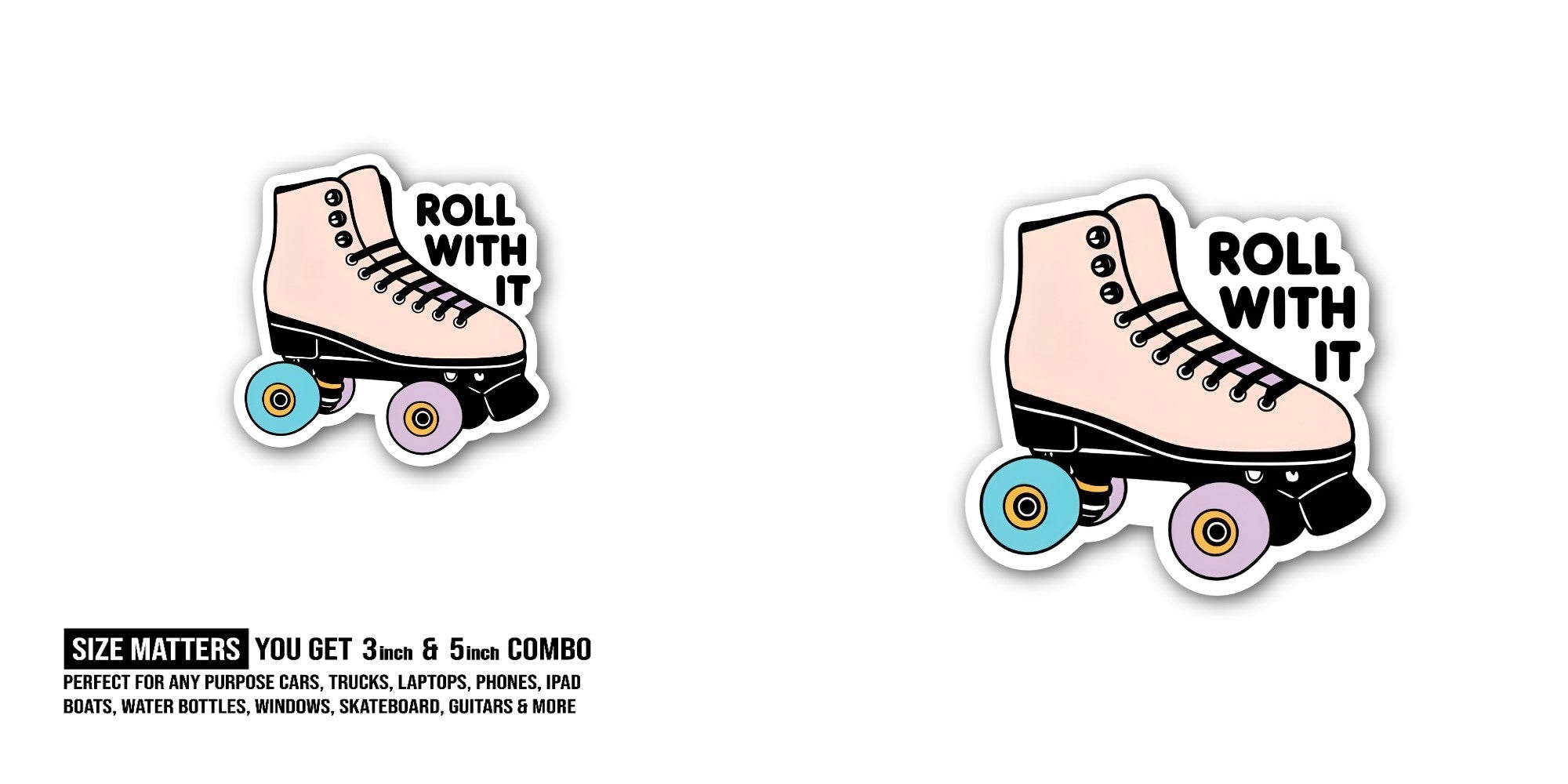 R0LL WITH IT Sticker, Waterproof Vinyl Decal Sticker Indoor Or Outdoor 2 (Pieces) 3" and 5"