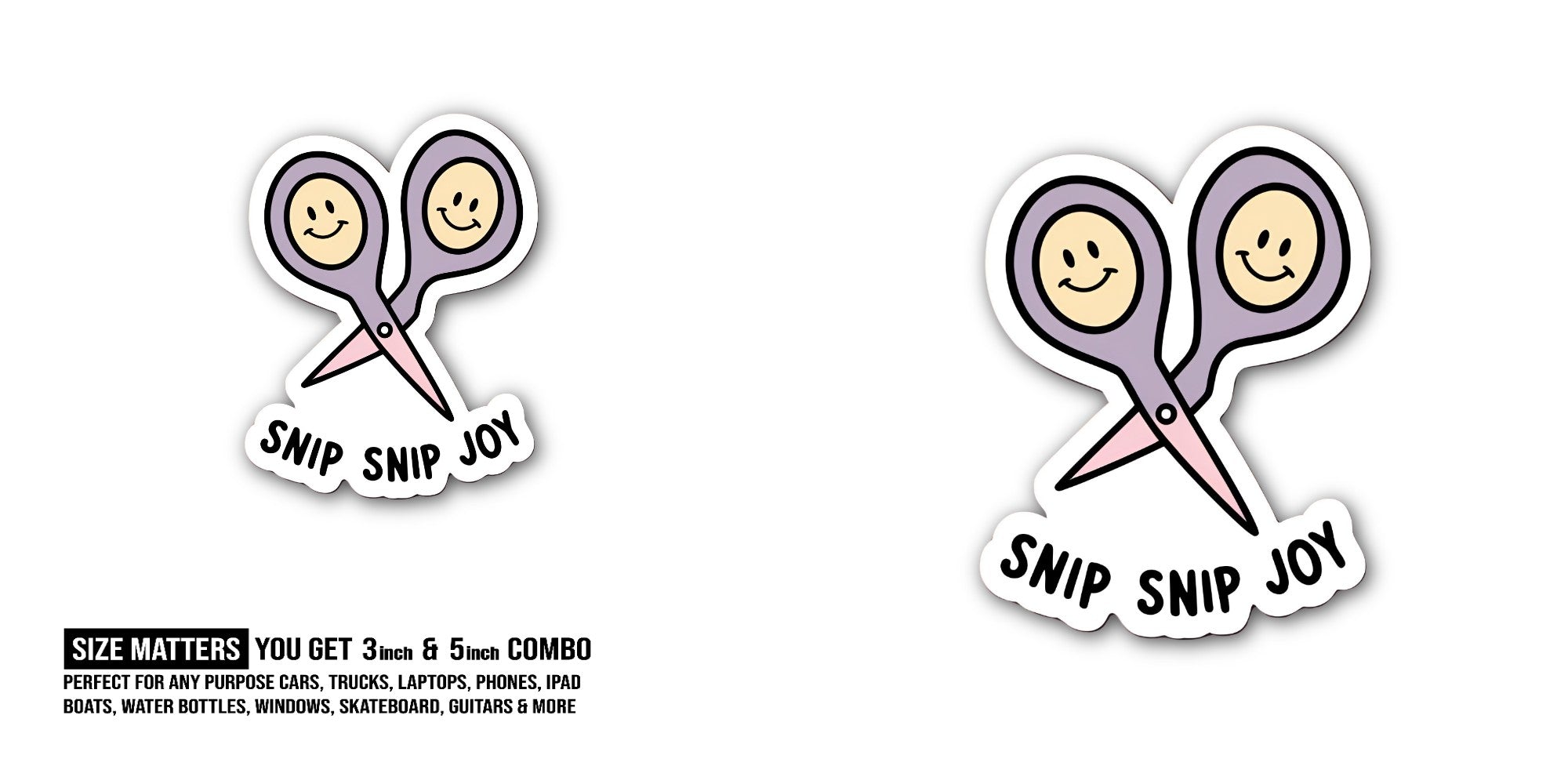 SNIP JOY Sticker, Waterproof Vinyl Decal Sticker Indoor Or Outdoor 2 (Pieces) 3" and 5"