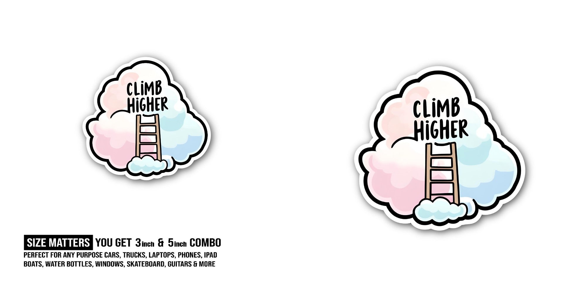 CLIMB HIGHER Sticker, Waterproof Vinyl Decal Sticker Indoor Or Outdoor 2 (Pieces) 3" and 5"