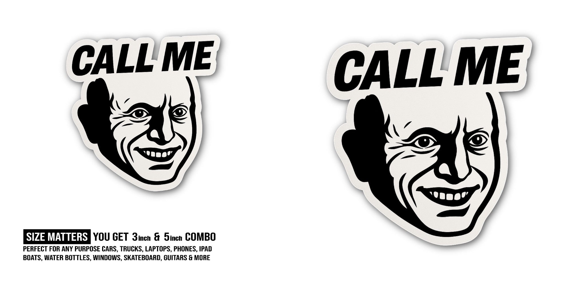 Funny CALL ME Sticker, Waterproof Vinyl Decal Sticker Indoor Or Outdoor 2 (Pieces) 3" and 5"