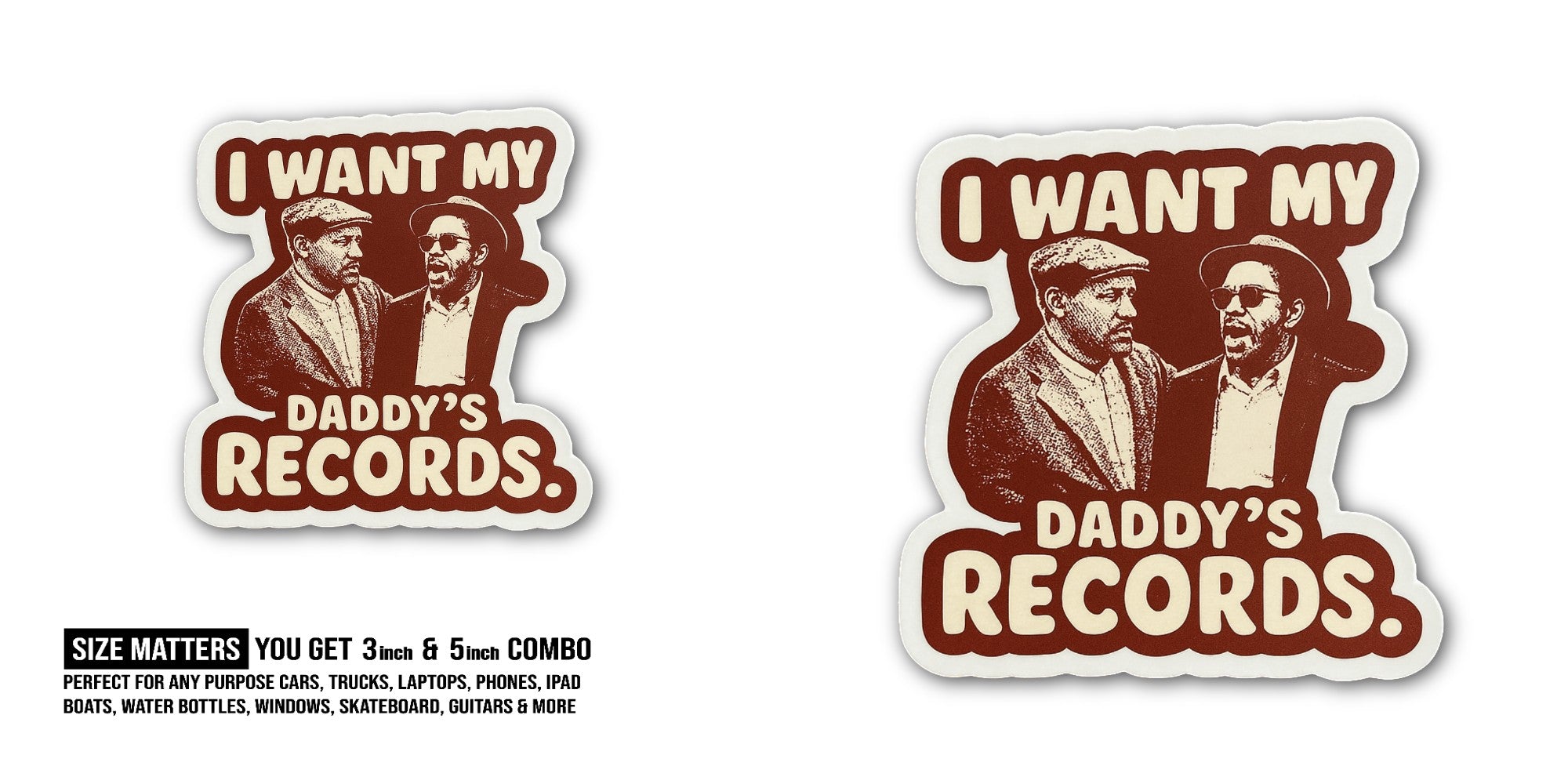 I WANT MY DADDY'S RECORDS Sticker, Waterproof Vinyl Decal Sticker Indoor Or Outdoor 2 (Pieces) 3" and 5"