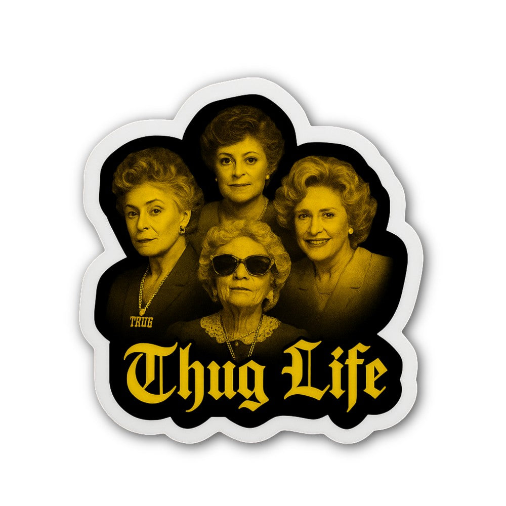 The Golden Girl Thug Life Sticker, Waterproof Vinyl Decal Sticker Indoor Or Outdoor 2 (Pieces) 3" and 5"