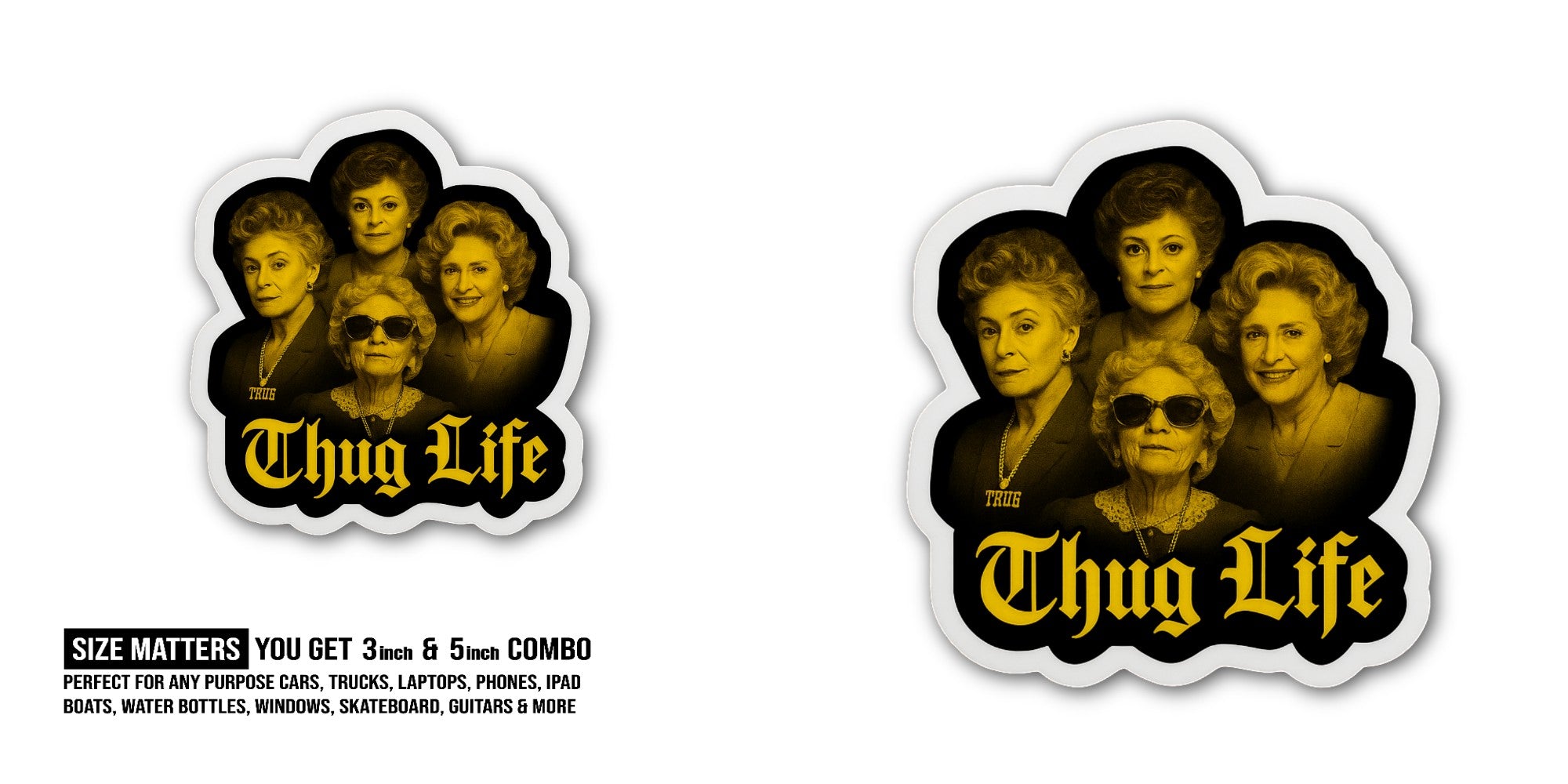 The Golden Girl Thug Life Sticker, Waterproof Vinyl Decal Sticker Indoor Or Outdoor 2 (Pieces) 3" and 5"