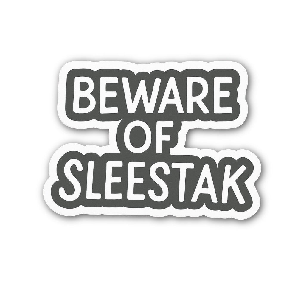 BEWARE OF SLEESTAK Sticker, Waterproof Vinyl Decal Sticker Indoor Or Outdoor 2 (Pieces) 3" and 5"