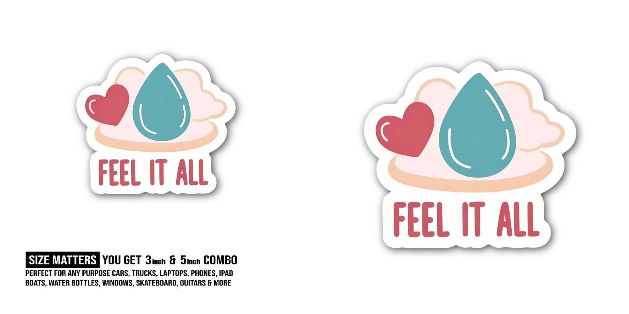 Feel It All Sticker, Waterproof Vinyl Decal Sticker Indoor Or Outdoor 2 (Pieces) 3" and 5"