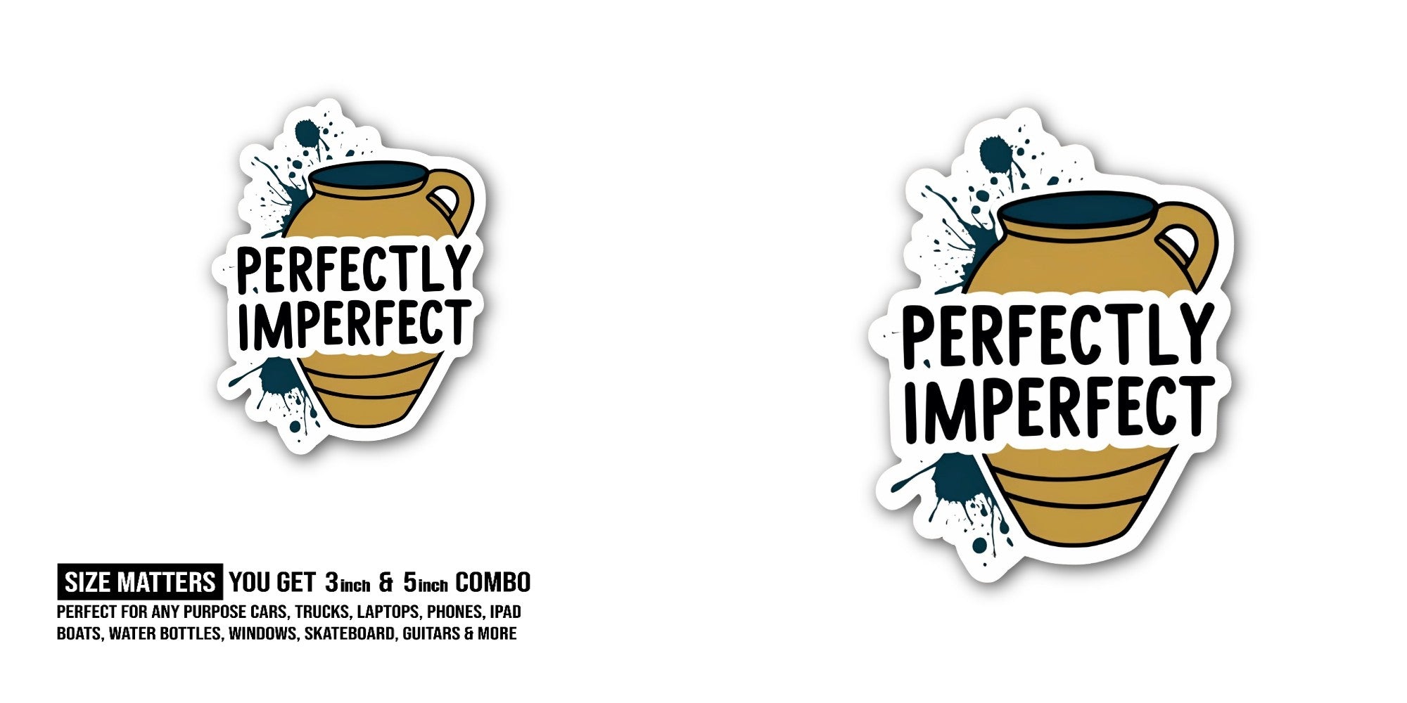 Perfectly Imperfect Sticker, Waterproof Vinyl Decal Sticker Indoor Or Outdoor 2 (Pieces) 3" and 5"