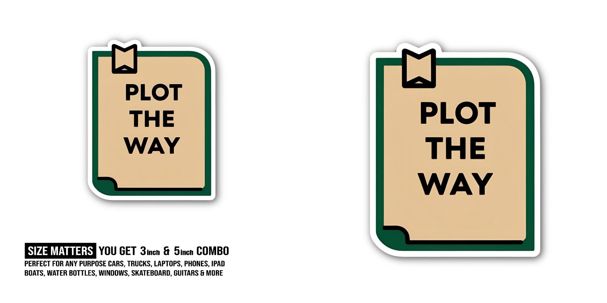 PLOT THE WAY Sticker, Waterproof Vinyl Decal Sticker Indoor Or Outdoor 2 (Pieces) 3" and 5"