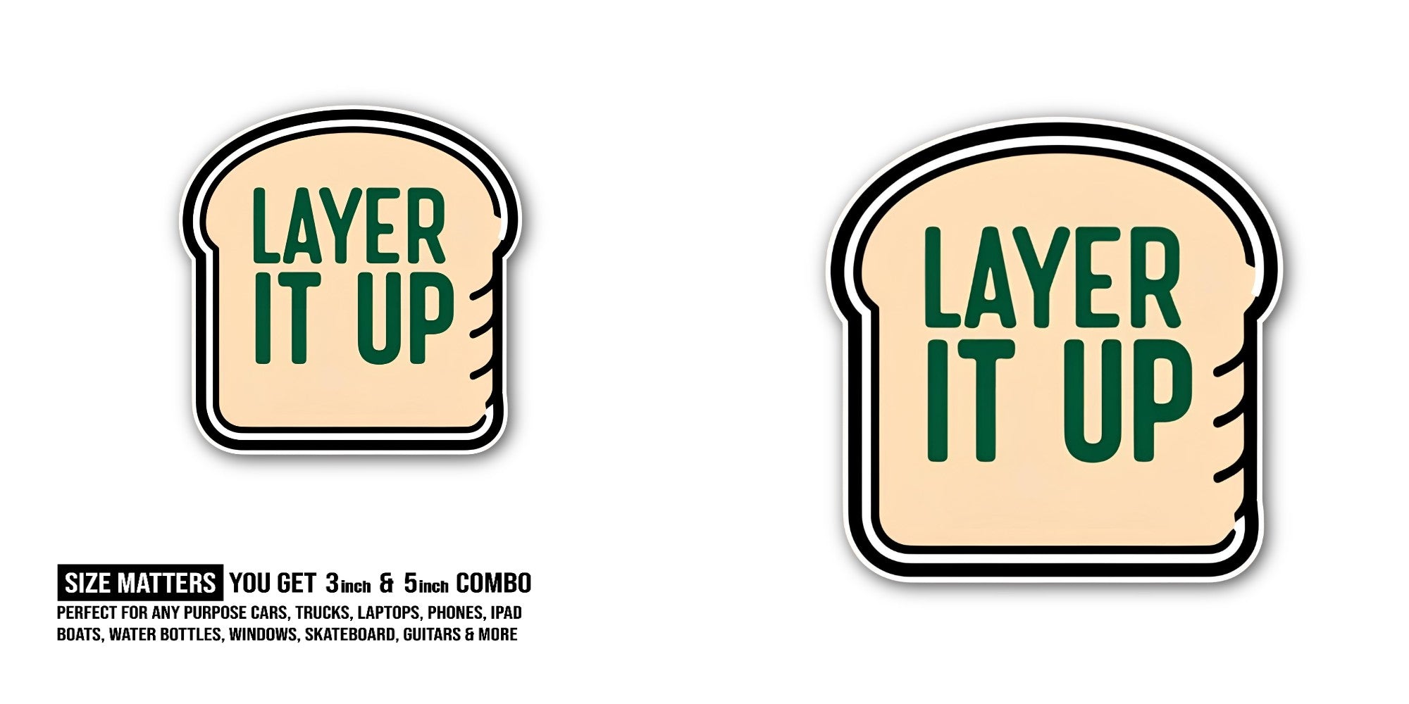 LAYER IT UP Sticker, Waterproof Vinyl Decal Sticker Indoor Or Outdoor 2 (Pieces) 3" and 5"