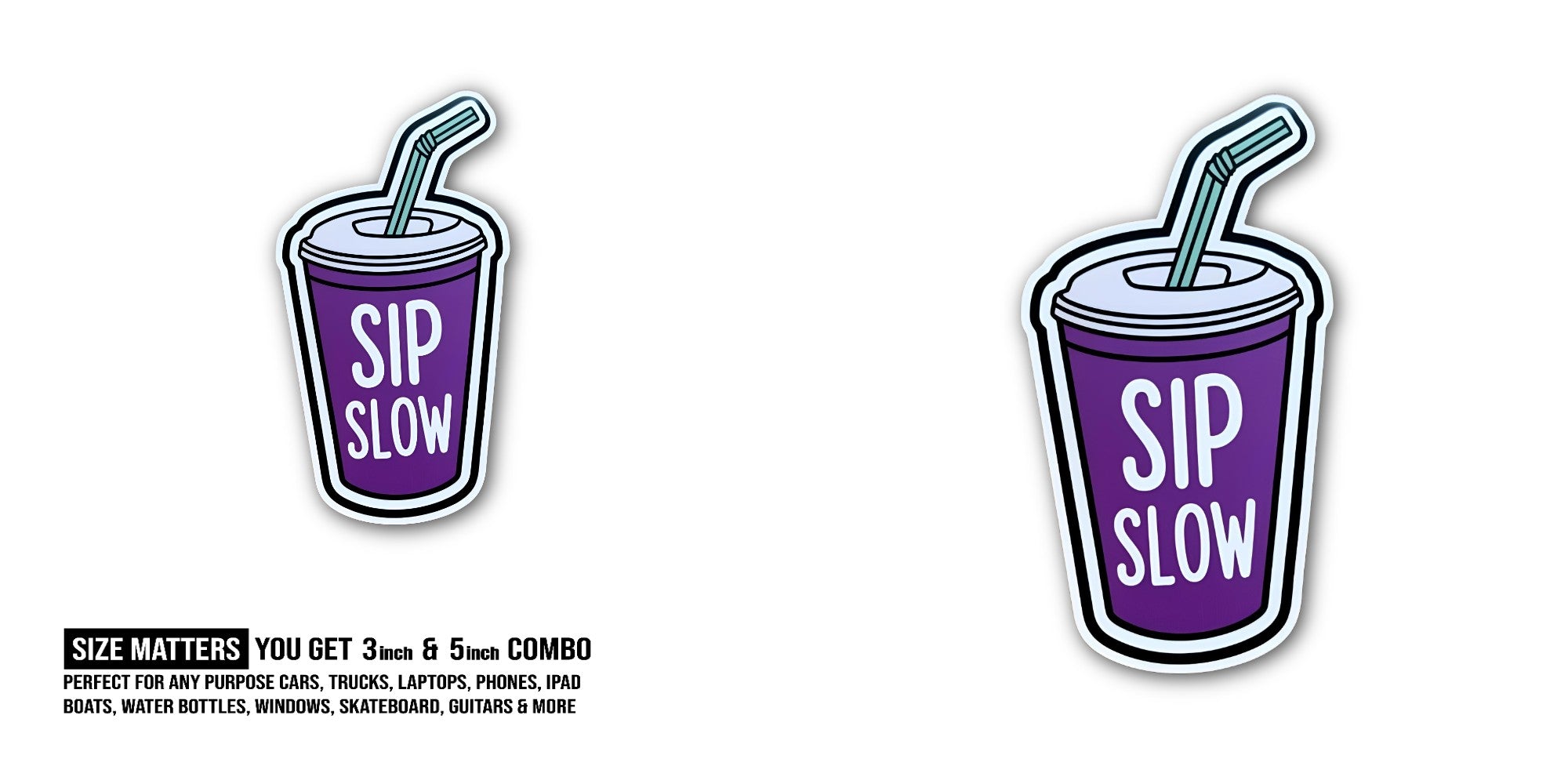 sip slow coffee Sticker, Waterproof Vinyl Decal Sticker Indoor Or Outdoor 2 (Pieces) 3" and 5"