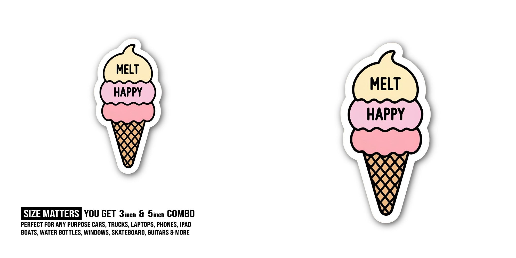 Melt happy ice cream Sticker, Waterproof Vinyl Decal Sticker Indoor Or Outdoor 2 (Pieces) 3" and 5"