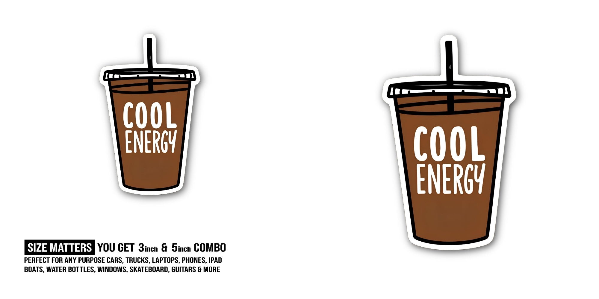 COOL ENERGY Sticker, Waterproof Vinyl Decal Sticker Indoor Or Outdoor 2 (Pieces) 3" and 5"