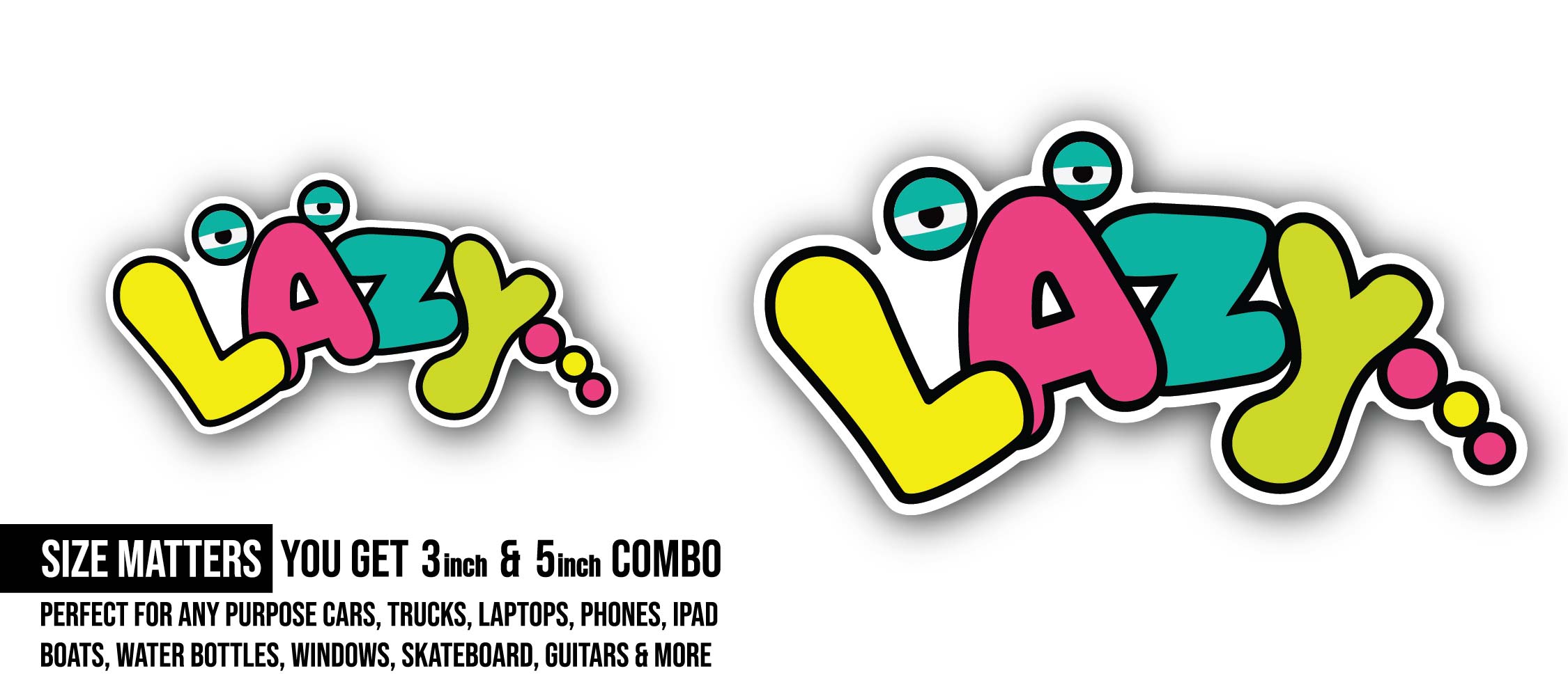Lazy Text Sticker, Waterproof Vinyl Decal Sticker Indoor Or Outdoor 2 (Pieces) 3" and 5"