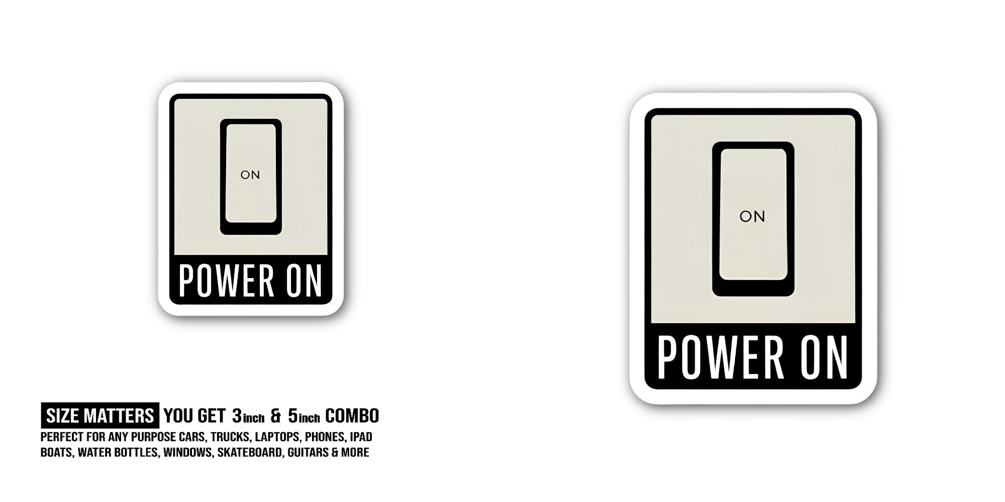 POWER ON Sticker, Waterproof Vinyl Decal Sticker Indoor Or Outdoor 2 (Pieces) 3" and 5"