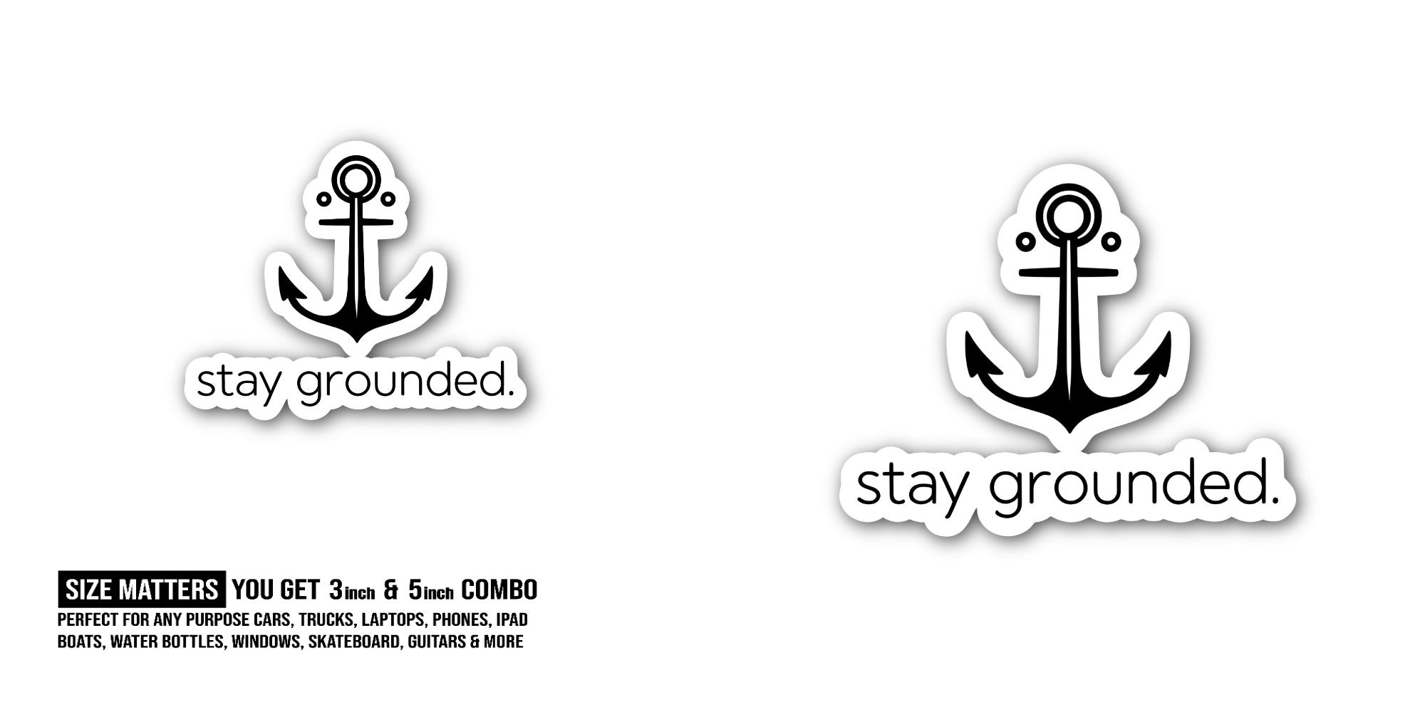 Stay grounded Sticker, Waterproof Vinyl Decal Sticker Indoor Or Outdoor 2 (Pieces) 3" and 5"