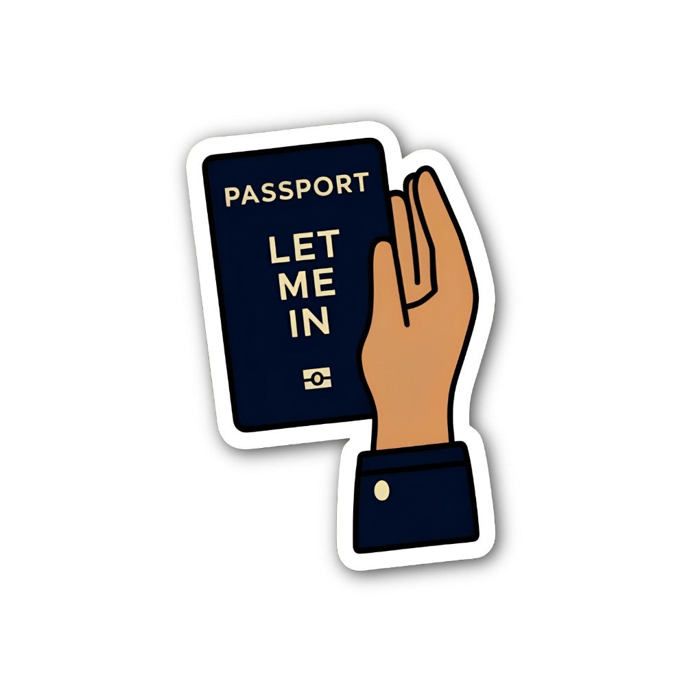 PASSPORT LET ME IN Sticker, Waterproof Vinyl Decal Sticker Indoor Or Outdoor 2 (Pieces) 3" and 5"
