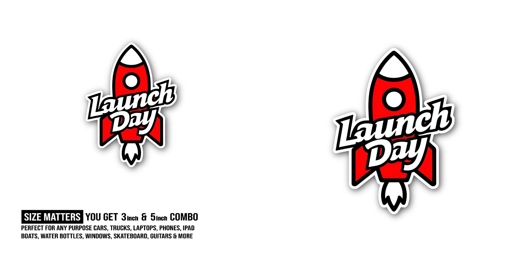 Launch Day Sticker, Waterproof Vinyl Decal Sticker Indoor Or Outdoor 2 (Pieces) 3" and 5"