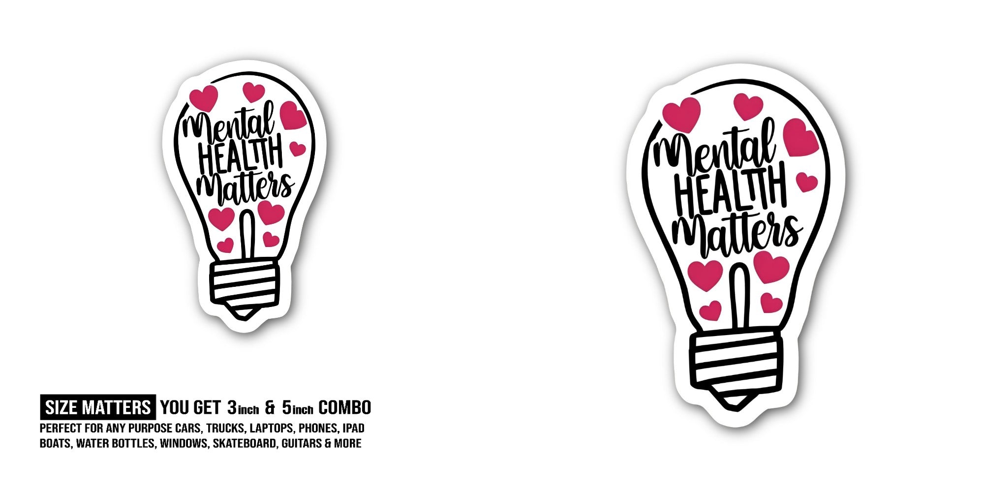 Mental HEALTH Matters Sticker, Waterproof Vinyl Decal Sticker Indoor Or Outdoor 2 (Pieces) 3" and 5"