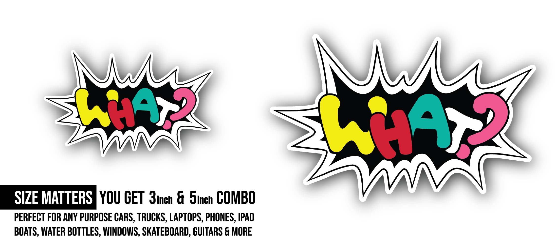 What Text Message Sticker, Waterproof Vinyl Decal Sticker Indoor Or Outdoor 2 (Pieces) 3" and 5"
