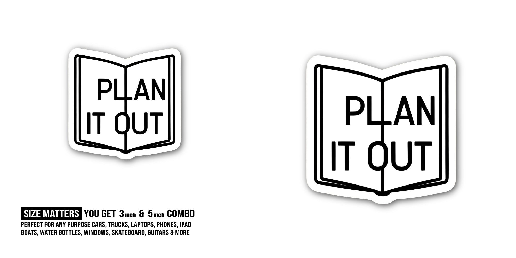 Plan It Out Sticker, Waterproof Vinyl Decal Sticker Indoor Or Outdoor 2 (Pieces) 3" and 5"