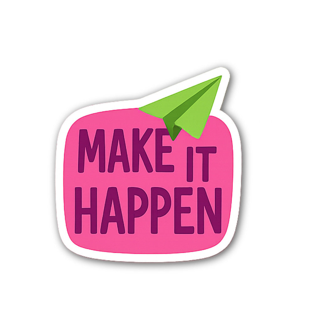 PINK COLOUR MAKE IT HAPPEN Sticker, Waterproof Vinyl Decal Sticker Indoor Or Outdoor 2 (Pieces) 3" and 5"