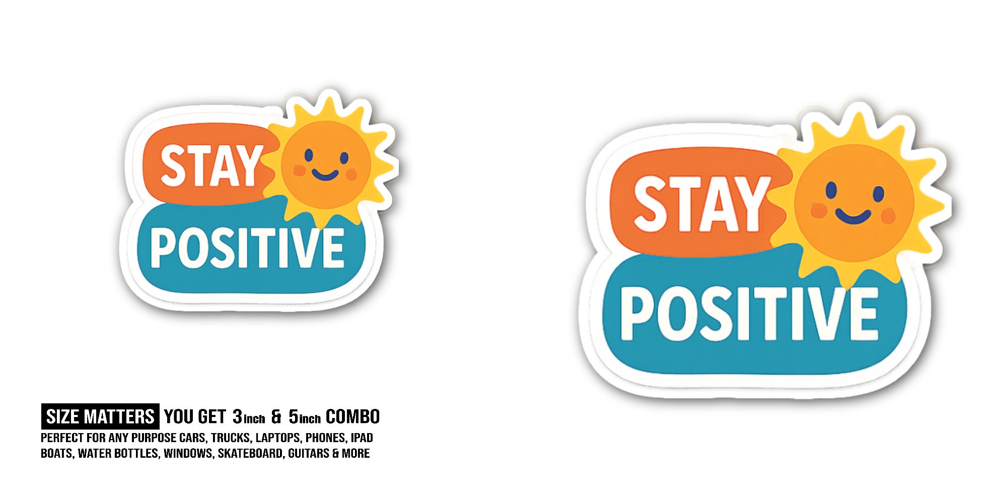 STAY POSITIVE & SUN Sticker, Waterproof Vinyl Decal Sticker Indoor Or Outdoor 2 (Pieces) 3" and 5"