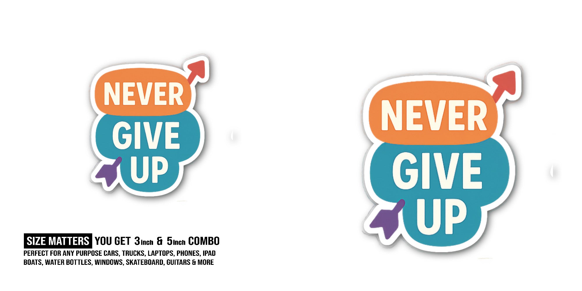 NEVER GIVE UP AROW Sticker, Waterproof Vinyl Decal Sticker Indoor Or Outdoor 2 (Pieces) 3" and 5"