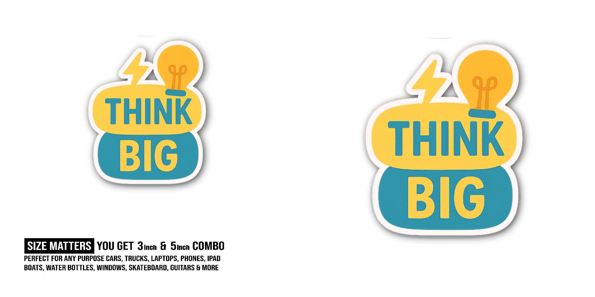 THINK BIG Sticker, Waterproof Vinyl Decal Sticker Indoor Or Outdoor 2 (Pieces) 3" and 5"