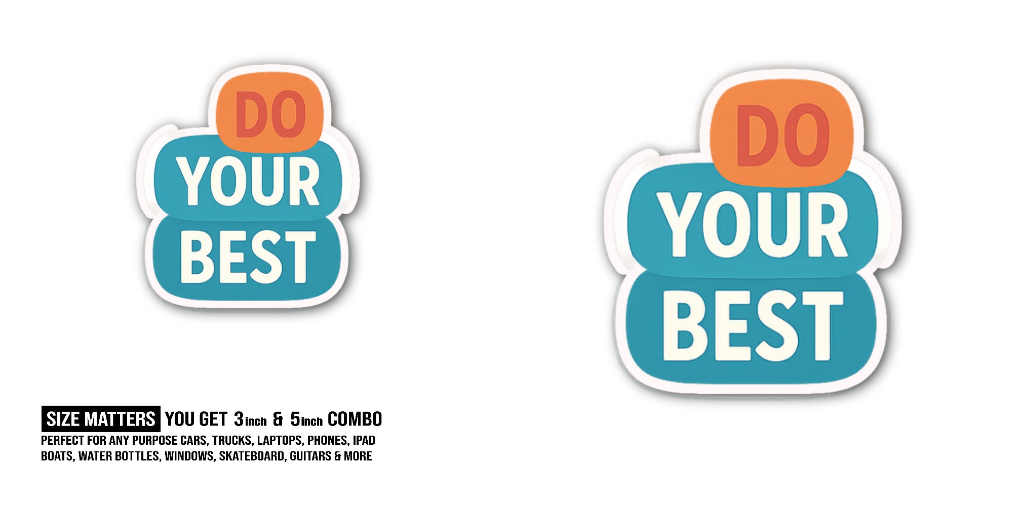 DO YOUR BEST Sticker, Waterproof Vinyl Decal Sticker Indoor Or Outdoor 2 (Pieces) 3" and 5"