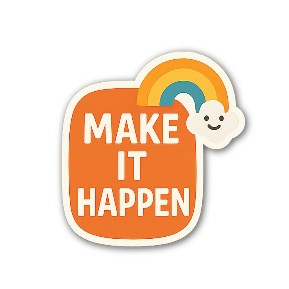 MAKE IT HAPPEN Sticker, Waterproof Vinyl Decal Sticker Indoor Or Outdoor 2 (Pieces) 3" and 5"