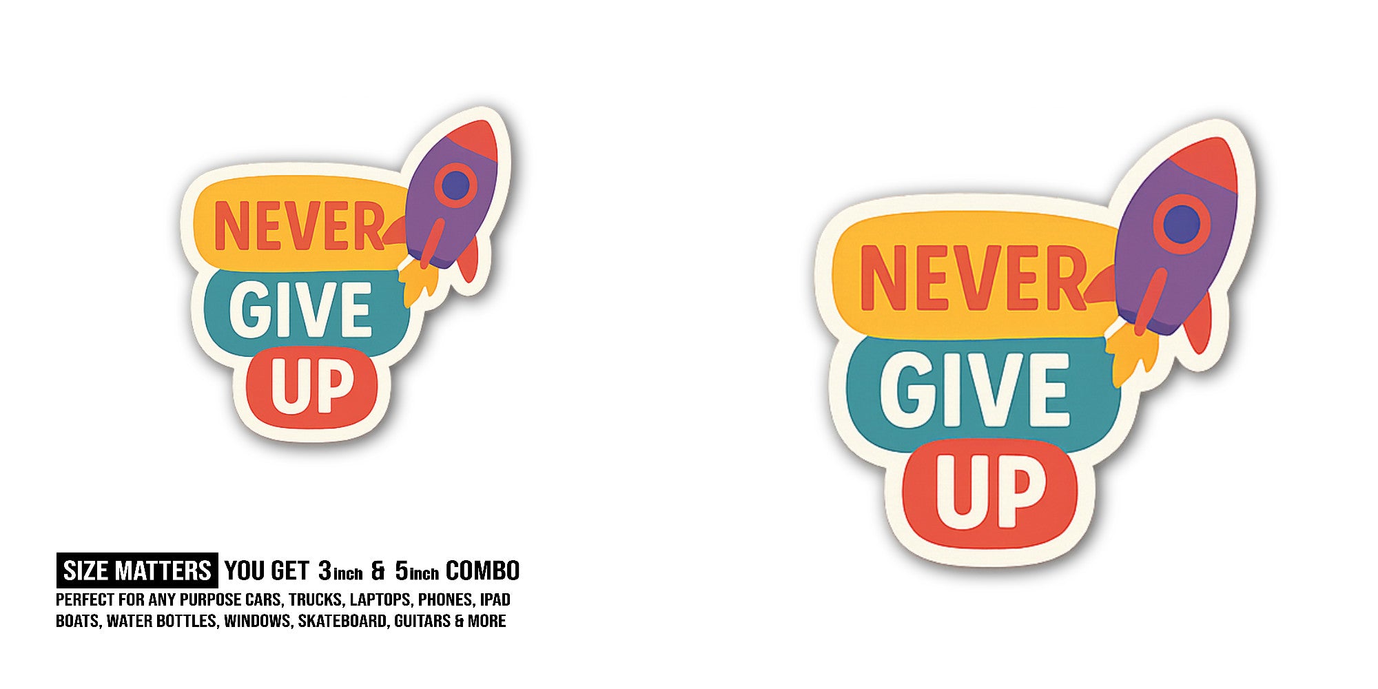 NEVER GIVE UP & ROCKET Sticker, Waterproof Vinyl Decal Sticker Indoor Or Outdoor 2 (Pieces) 3" and 5"