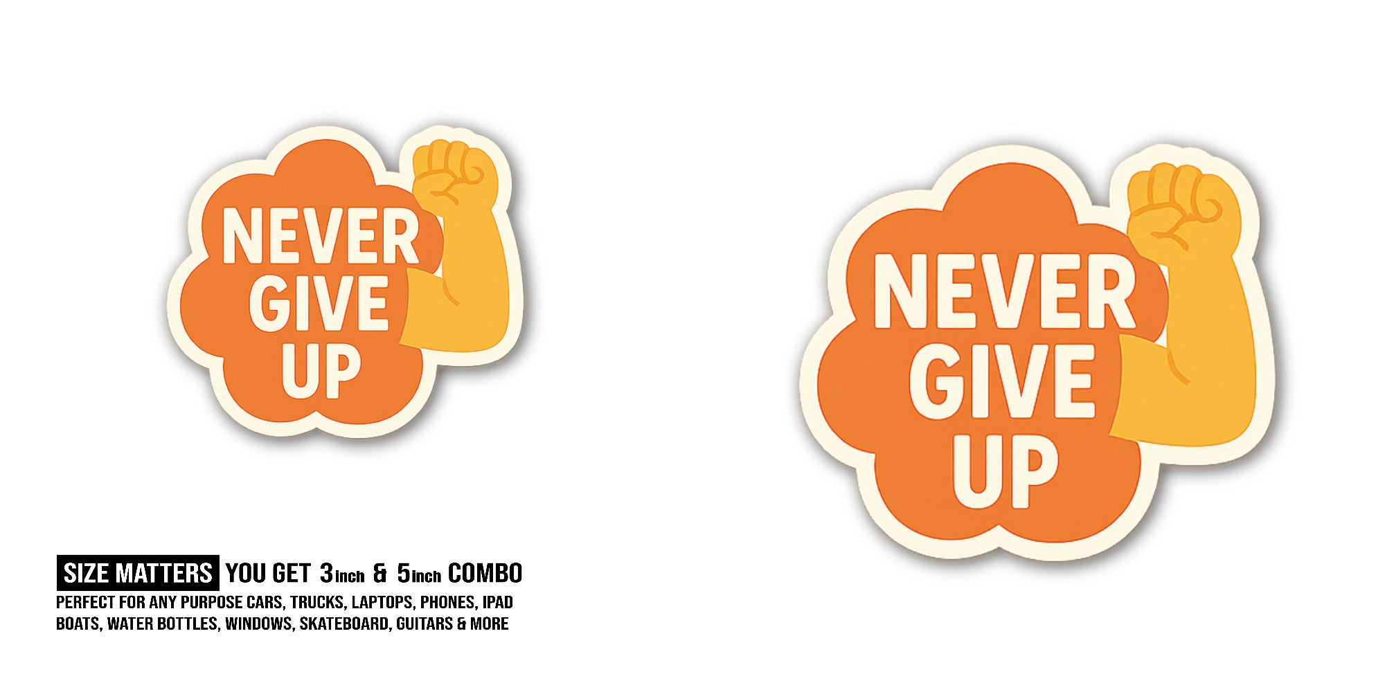 NEVER GIVE UP & ORANGE COLOUR Sticker, Waterproof Vinyl Decal Sticker Indoor Or Outdoor 2 (Pieces) 3" and 5"