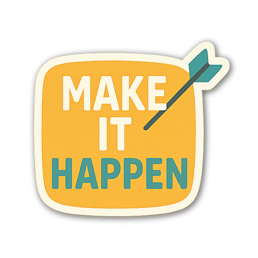 MAKE IT HAPPEN YELLOW COLOUR Sticker, Waterproof Vinyl Decal Sticker Indoor Or Outdoor 2 (Pieces) 3" and 5"