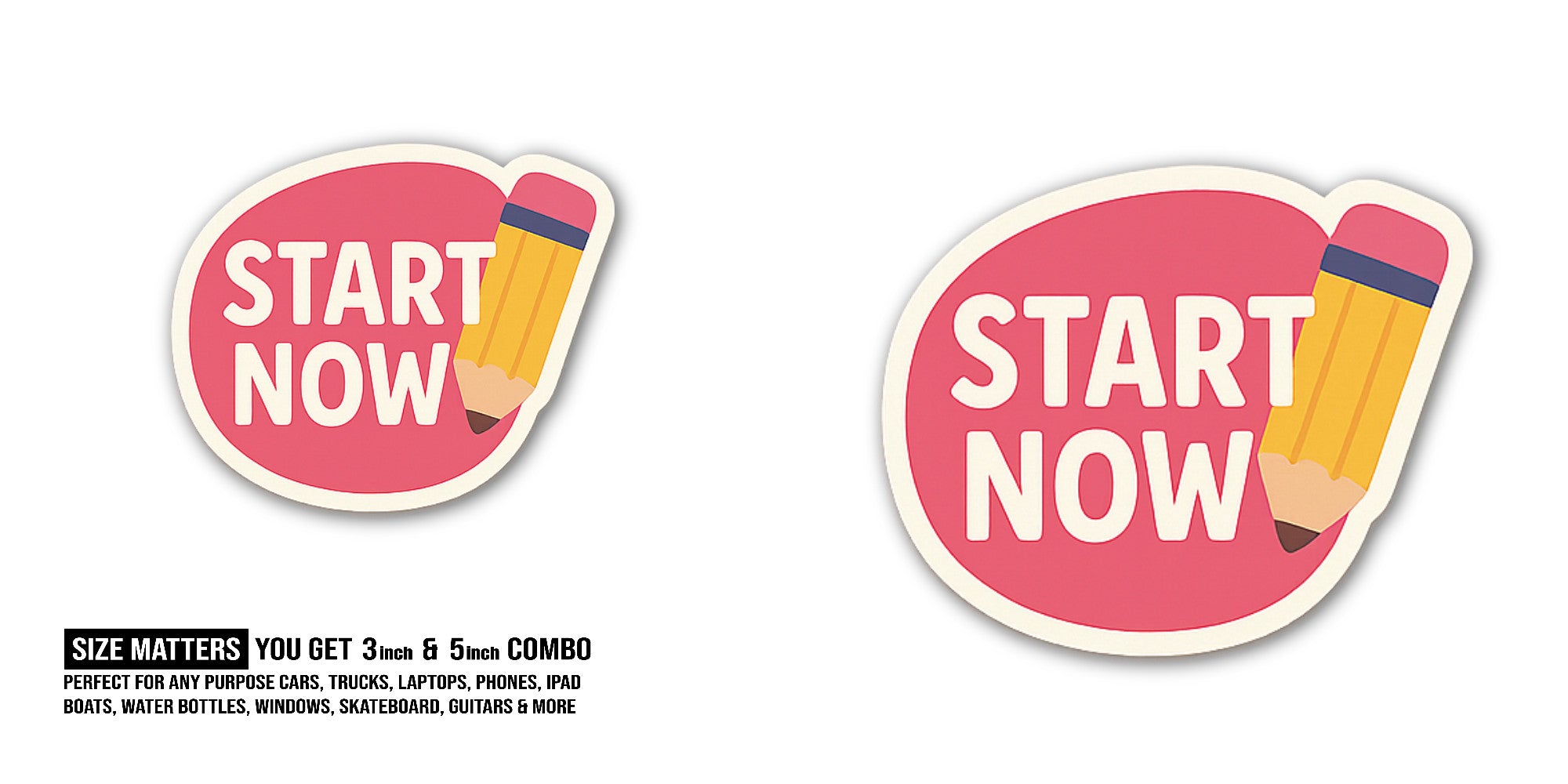 START NOW Sticker, Waterproof Vinyl Decal Sticker Indoor Or Outdoor 2 (Pieces) 3" and 5"