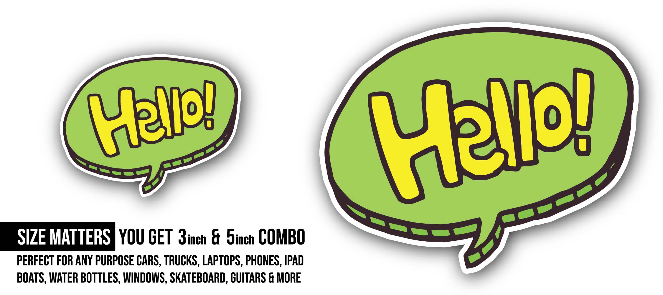 Hello Message Sticker, Waterproof Vinyl Decal Sticker Indoor Or Outdoor 2 (Pieces) 3" and 5"