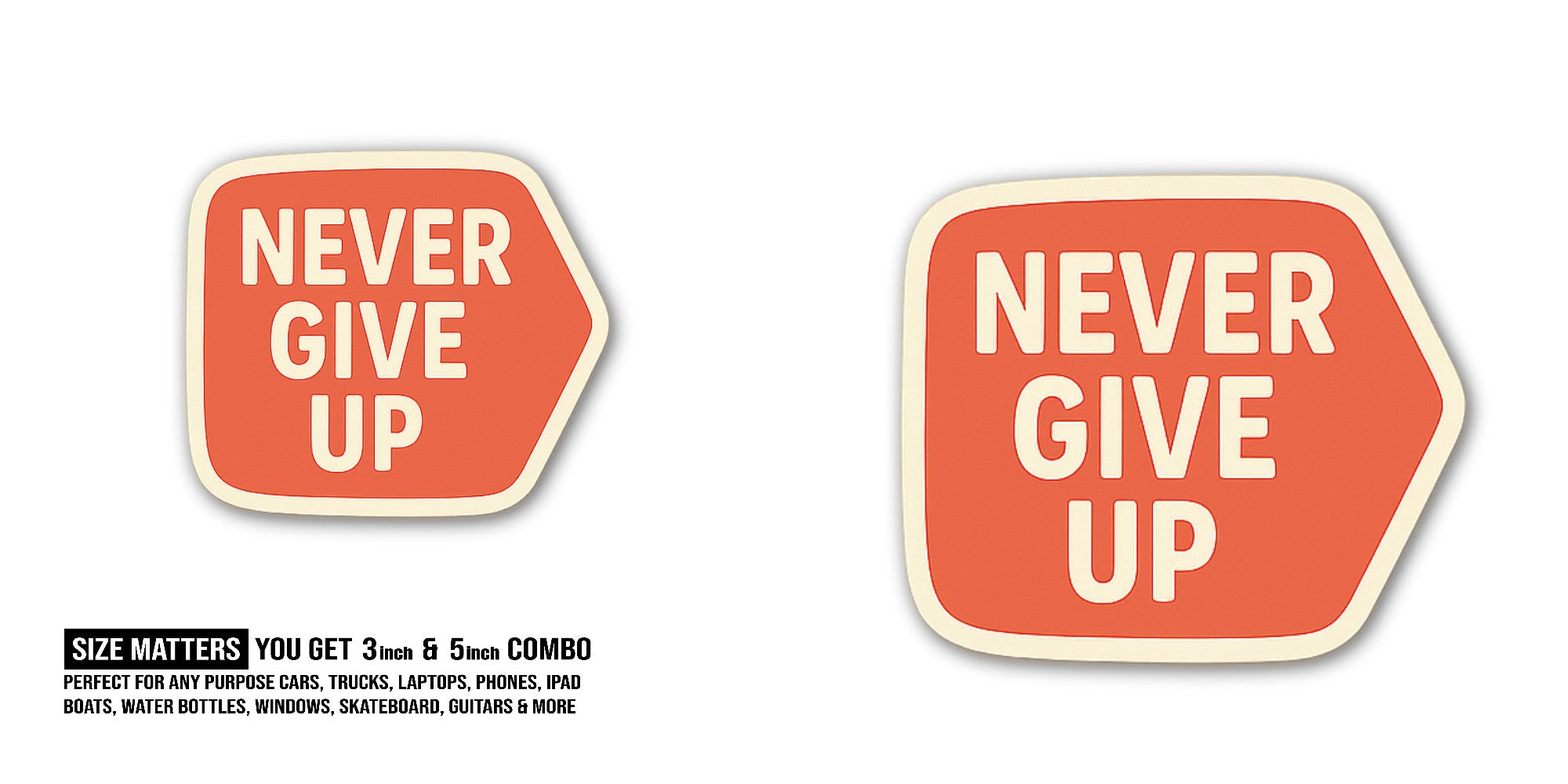 NEVER GIVE UP Orange Sticker, Waterproof Vinyl Decal Sticker Indoor Or Outdoor 2 (Pieces) 3" and 5"