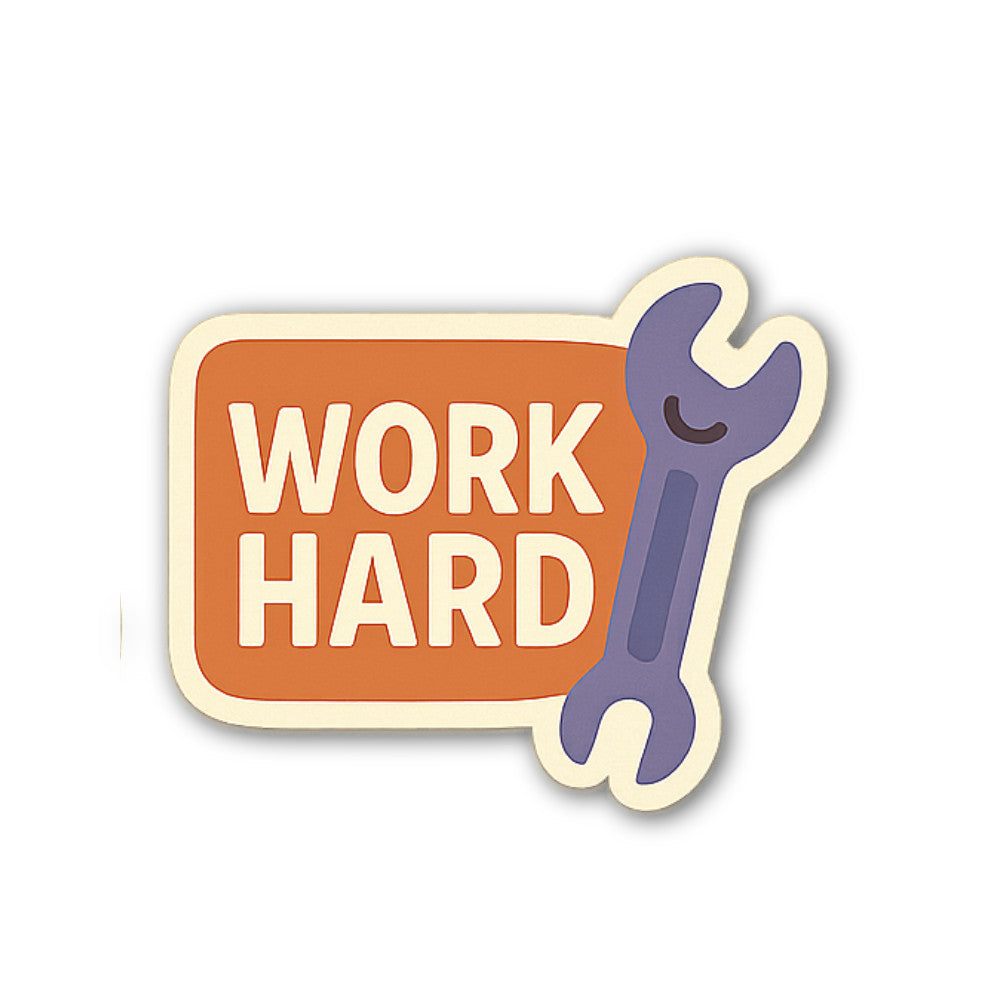 WORK HARD With Spanner Sticker, Waterproof Vinyl Decal Sticker Indoor Or Outdoor 2 (Pieces) 3" and 5"