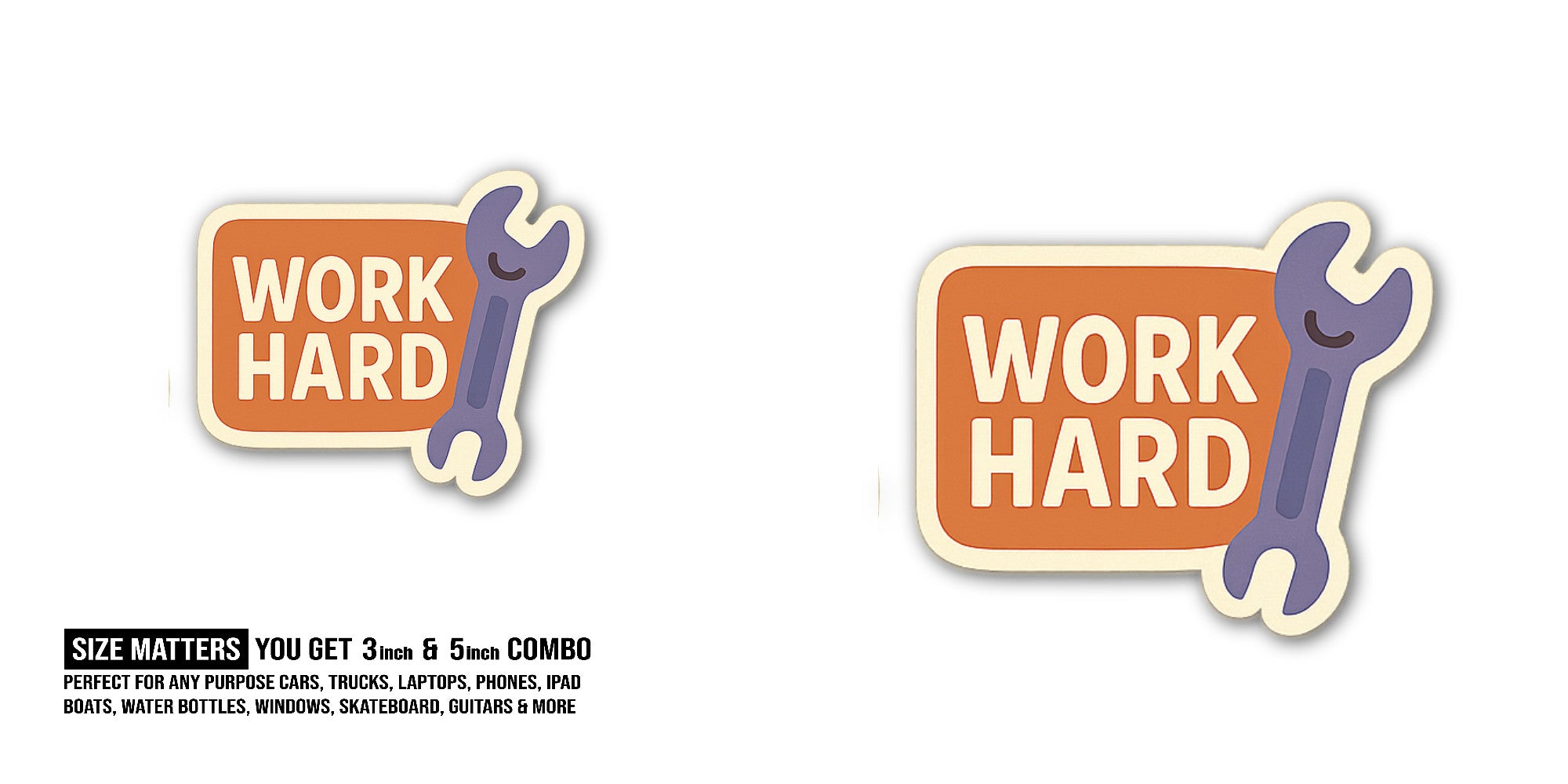 WORK HARD With Spanner Sticker, Waterproof Vinyl Decal Sticker Indoor Or Outdoor 2 (Pieces) 3" and 5"